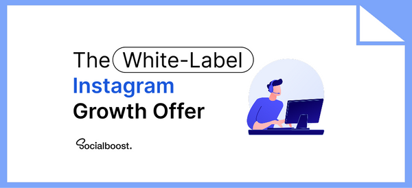 The White-Label Instagram Growth Offer That Adds Revenue and Improves Retention